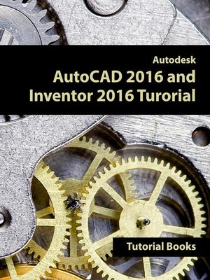 cover image of Autodesk AutoCAD 2016 and Inventor 2016 Tutorial